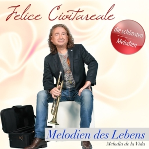 Felice Civitareale – Melodien des Lebens