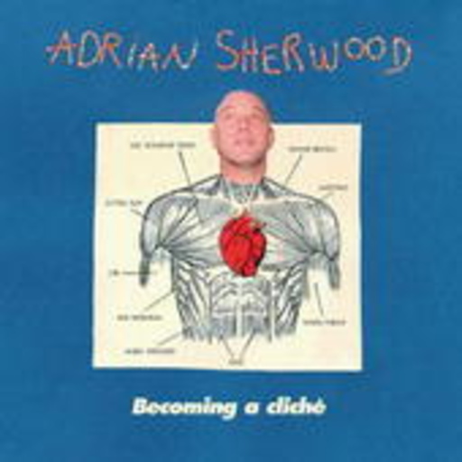 Adrian Sherwood – Becoming A Cliché