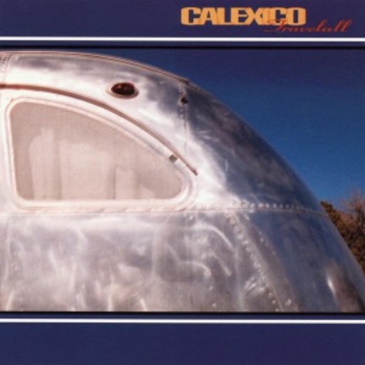 Calexico – Travelall