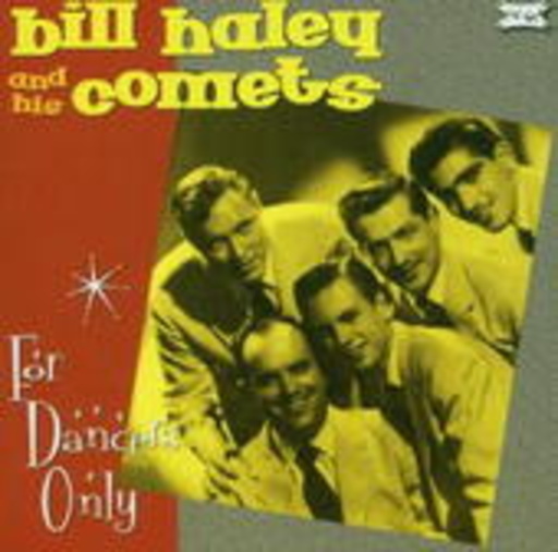 Bill Haley And His Comets – For Dancers Only