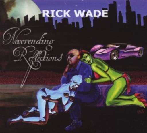 Rick Wade – Neverending Reflections