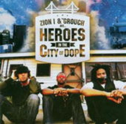 Zion I & The Grouch – Heroes In The City Of Dope
