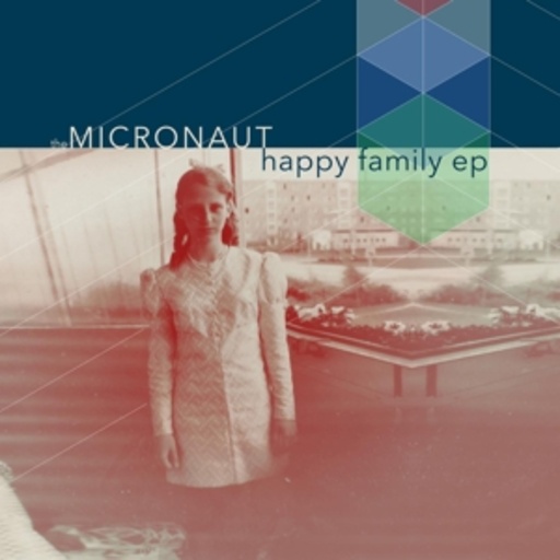 The Micronaut – Happy Family EP