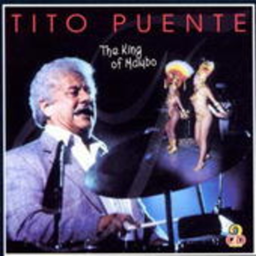 Tito Puente – The King Of Mambo