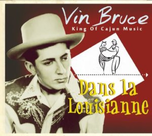 Bruce Vin – Dans La Louisianne King Of Cajun Music