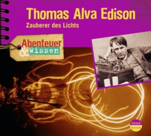 Diverse – Abenteuer & Wissen: Thomas Alva Edison