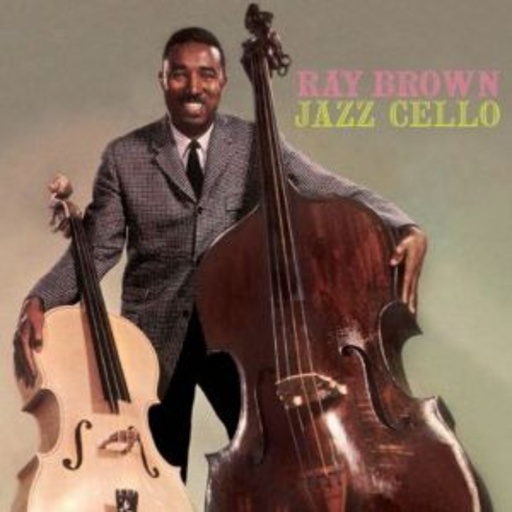 Ray Brown – Jazz Cello