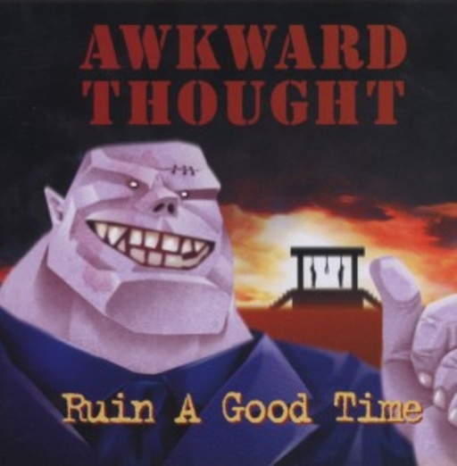 Awkward Thought – Ruin A Good Time