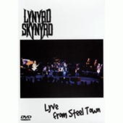 Lynyrd Skynyrd – Live From Steel Town