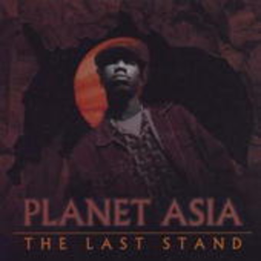 Planet Asia – The Last Stand