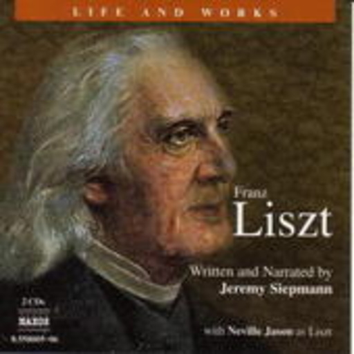 Jeremy Siepmann/Neville Jason – Franz Liszt (Life And Works)