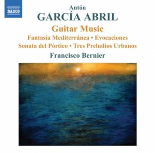 Francisco Bernier – Guitar Music - Fantasia Mediterránea/Evocaciones/Sonata Del Pórtico