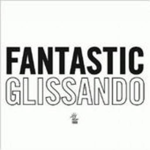 Fantastic Glissando