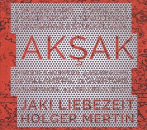 Jaki Liebezeit/Holger Mertin – Aksak