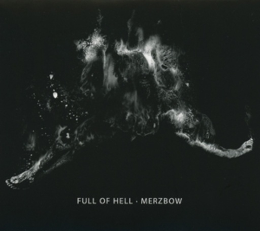 Full Of Hell – Full Of Hell & Merzbow