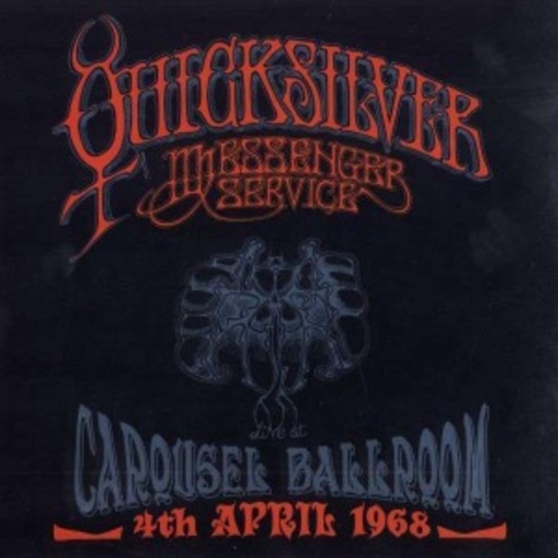Quicksilver Messenger Service – Live At The Carousel Ballroom, San Francisco 1968