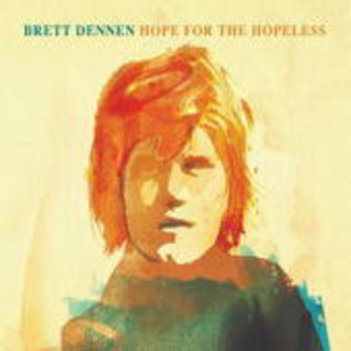 Brett Dennen – Hope For The Hopeless