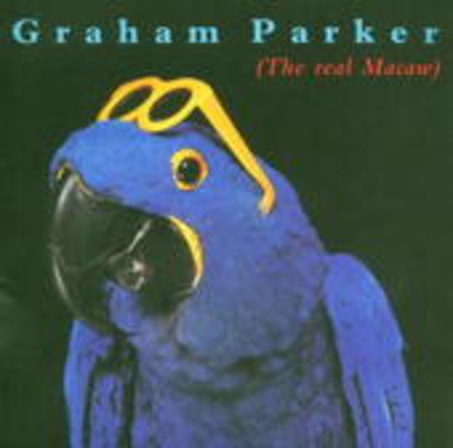 Graham Parker – The Real Macaw