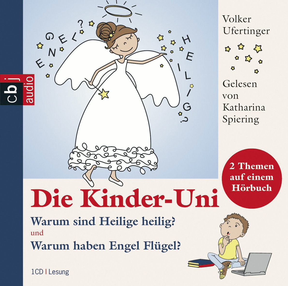 Katharina Spiering – Die Kinder-Uni - Warum sind Heilige heilig/Warum haben Engel Flügel?