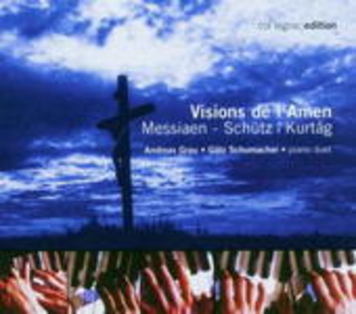 Klavierduo Andreas Grau & Götz Schumacher – Visions De L'Amen / Die Sieben Worte