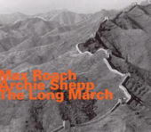 Max Roach & Archie Shepp – The Long March