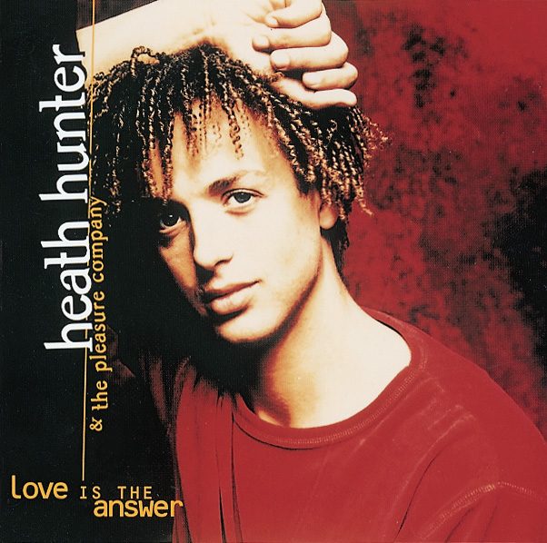 Heath Hunter & The Pleasure Company – Love Is The Answer