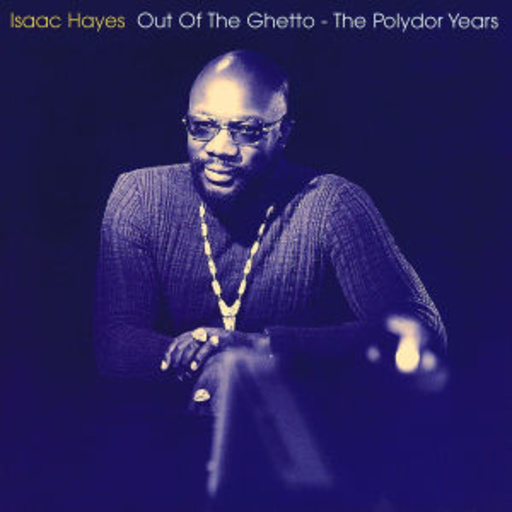 Isaac Hayes – Out Of The Ghetto - The Polydor Years