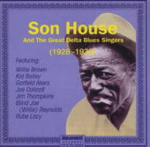 Son House And The Great Delta Blues Singers – Complete Recorded Works (1928-1930)
