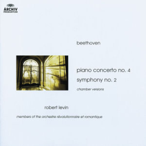 Robert Levin – Piano Concerto No. 4/Symphony No. 2 - Chamber Versions (Archiv Blue-Serie)