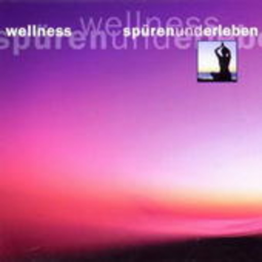 Wellness – Spüren und Erleben