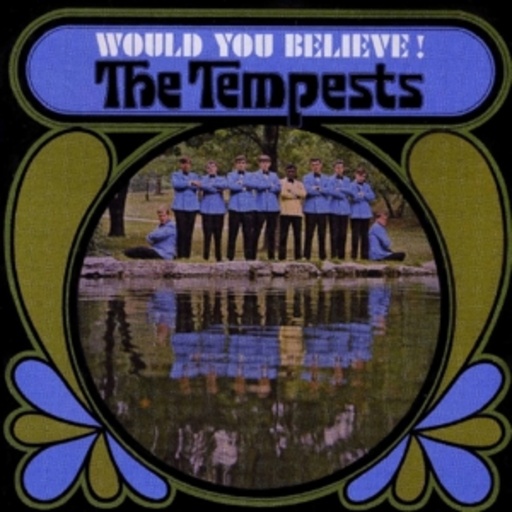 The Tempests – Would You Believe