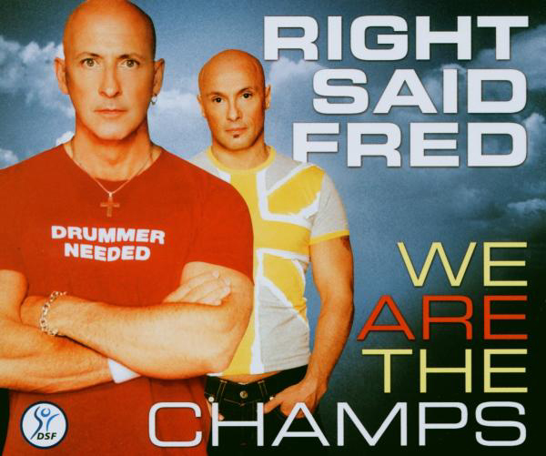 Right Said Fred – We Are The Champs