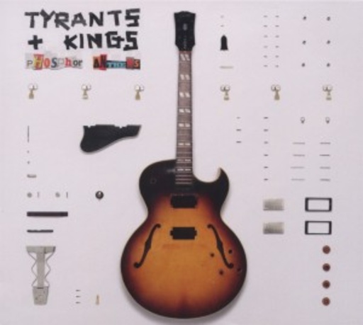 Tyrants & Kings – Phosphor Anthems