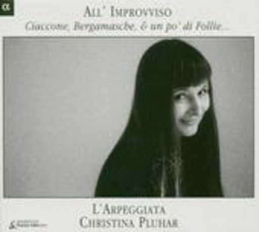 L' Arpeggiata/Christina Pluhar – All' Improvviso - Ciaccone; Bergamasche & Un Po' Di Follie....
