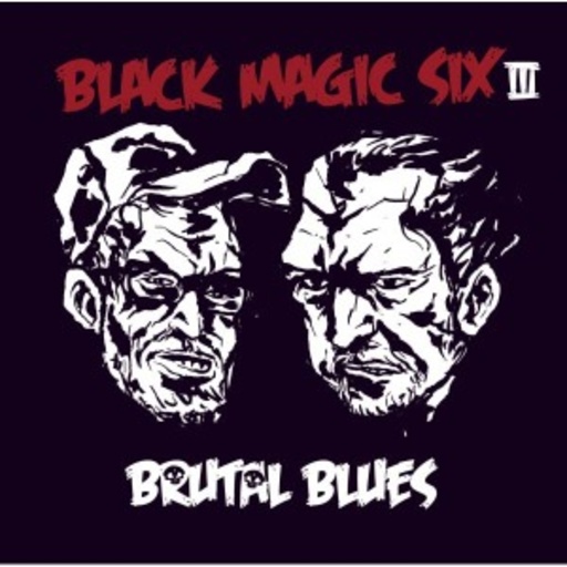 Black Magic Six – Brutal Blues
