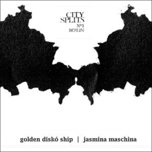 Golden Disko Ship/Jasmina Maschina – City Splits 1 Berlin