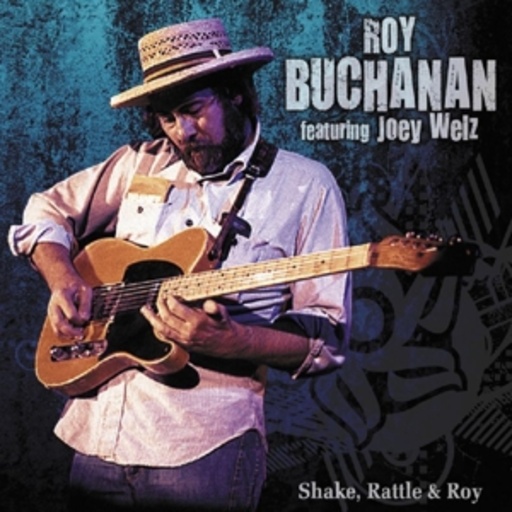 Roy Buchanan – Shake, Rattle And Roy