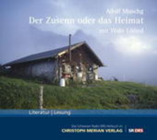 Adolf Muschg – Der Zusenn oder das Heimat