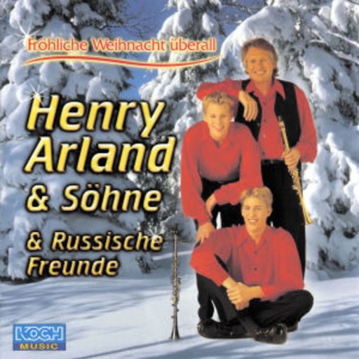 Henry Arland & Söhne & Russische Freunde – Fröhliche Weihnacht überall