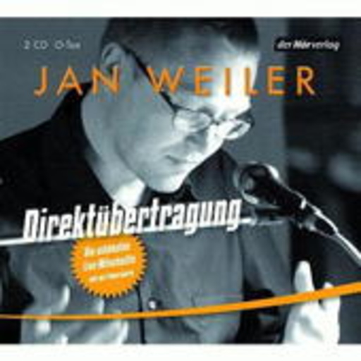 Jan Weiler – Direktübertragung. Die besten Live-Mitschnitte von der Tour