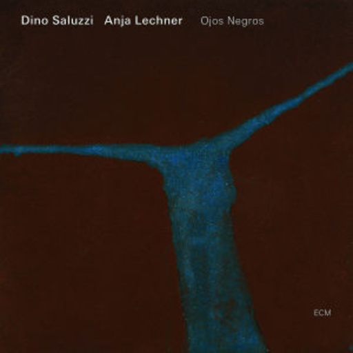 Dino Saluzzi/Anja Lechner – Ojos Negros