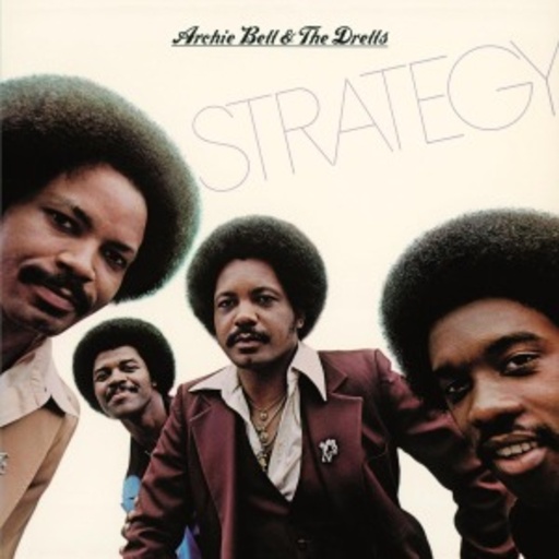 Archie Bell & Drells – Strategy