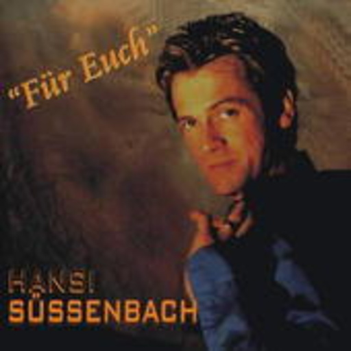 Hansi Süssenbach – Für Euch