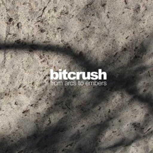Bitcrush – From Arcs To Embers