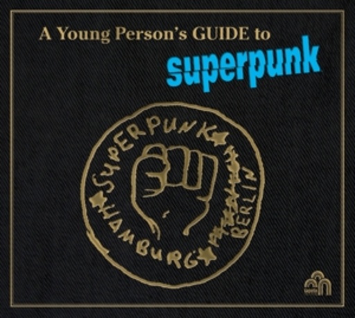 Superpunk – A Young Person's Guide To Superpunk