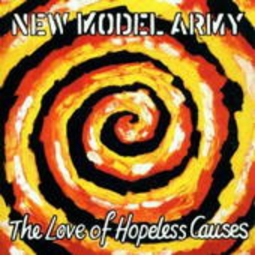 New Model Army – The Love Of Hopeless Causes