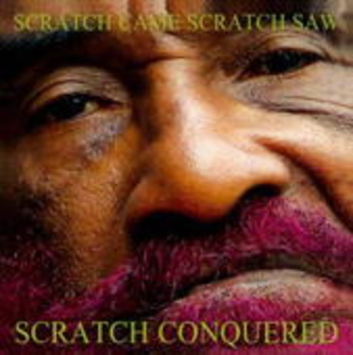 Lee "Scratch" Perry – Scratch Came, Scratch Saw, Scratch Conquered