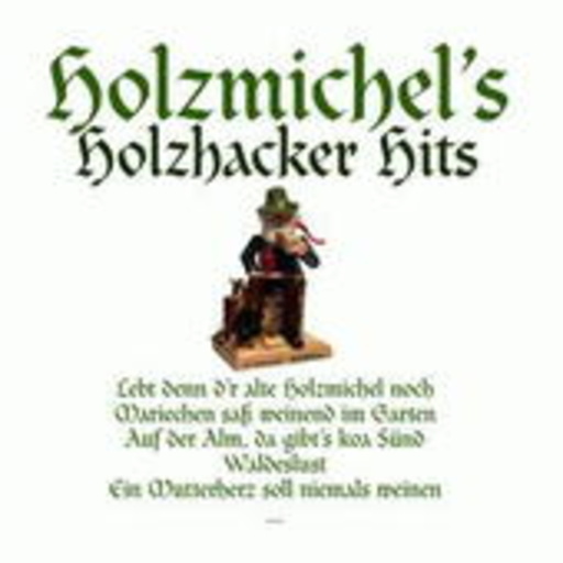 Diverse – Holzmichel's Holzhacker Hits