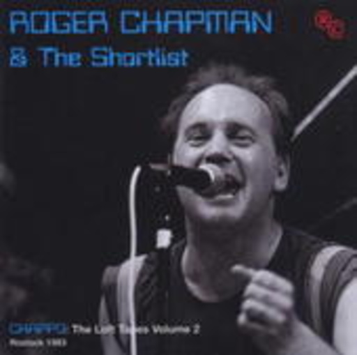 Roger Chapman & The Shortlist – The Loft Tapes 2 Rostock 1983