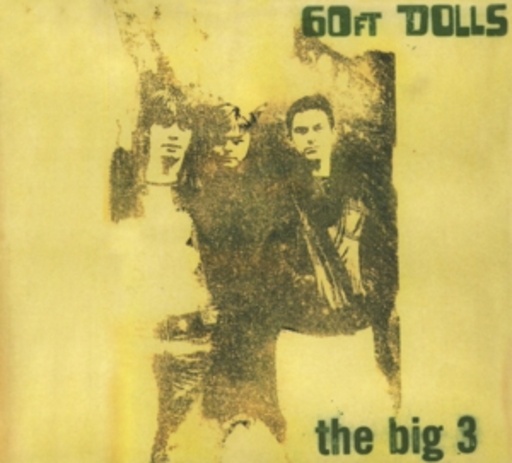60ft. Dolls – The Big 3